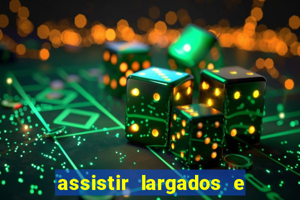 assistir largados e pelados a tribo